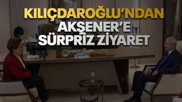Kılıçdaroğlu’ndan Akşener’e sürpriz ziyaret